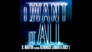 B. Martin - I Want It All (Feat. Kendrick Lamar & Juicy J) (Instrumental)