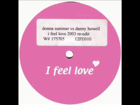 Donna Summer vs Danny Howells - I Feel Love (2003 Re-Edit)