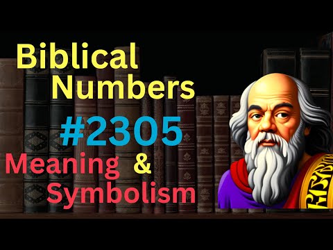 Biblical Number #2305 in the Bible – Meaning and Symbolism