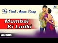 Le Chal Apne Sang Mumbai Ki Ladki Full Audio Song Siddhant Akanksha