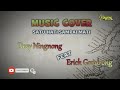 Satu Hati Sampai Mati Music Cover By Desy Ningnong Feat Erick Gondrong