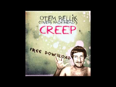 Otem Rellik- Creep (Radiohead Cover)