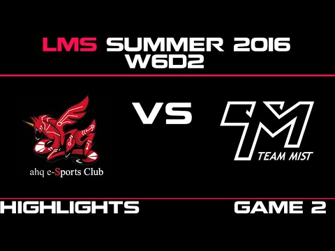 AHQ vs TM Game 2 Highlights LMS Summer 2016 W6D2 AHQ vs Team Mist   TM vs AHQ    LMS LOL