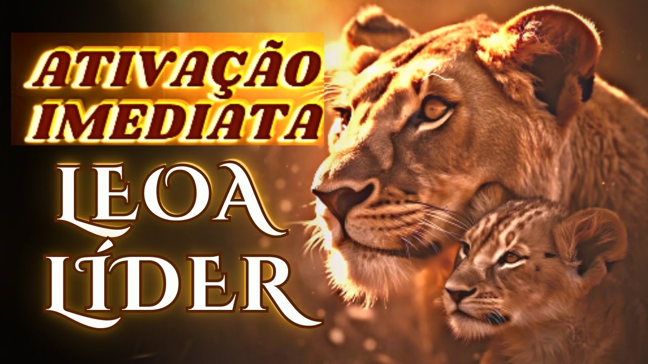 Arquétipo da Líder ATIVAÇÃO LEOA LÍDER| Meditação Afirmações Positivas EU SOU | Autossugestão | PNL