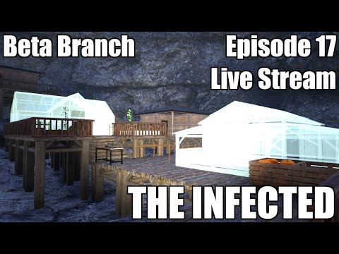 The Infected Version 14 Beta Branch Ep 17 - Live Stream