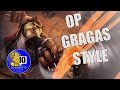 Gragas Style 