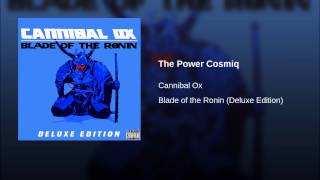Cannibal Ox - The Power Cosmiq (feat. Kenyattah Black )