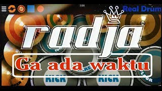 Download lagu REAL DRUM. RADJA. GA ADA WAKTU. mp3