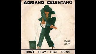 Adriano Celentano - Don&#39;t play that song ... (audio original)