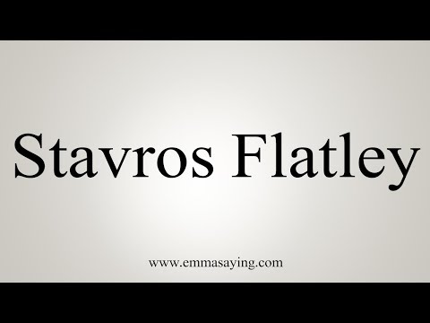 How To Pronounce Stavros Flatley