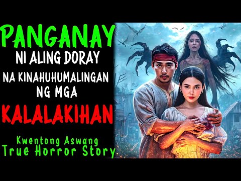PANGANAY NI ALING DORAY NA KINAHUHUMALINGAN NG KALALAKIHAN l Kwentong Aswang l True Story