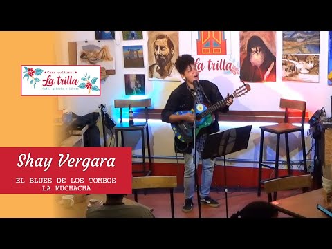 El blues de los tombos (La Muchacha) - Shay Vergara en vivo en La Trilla