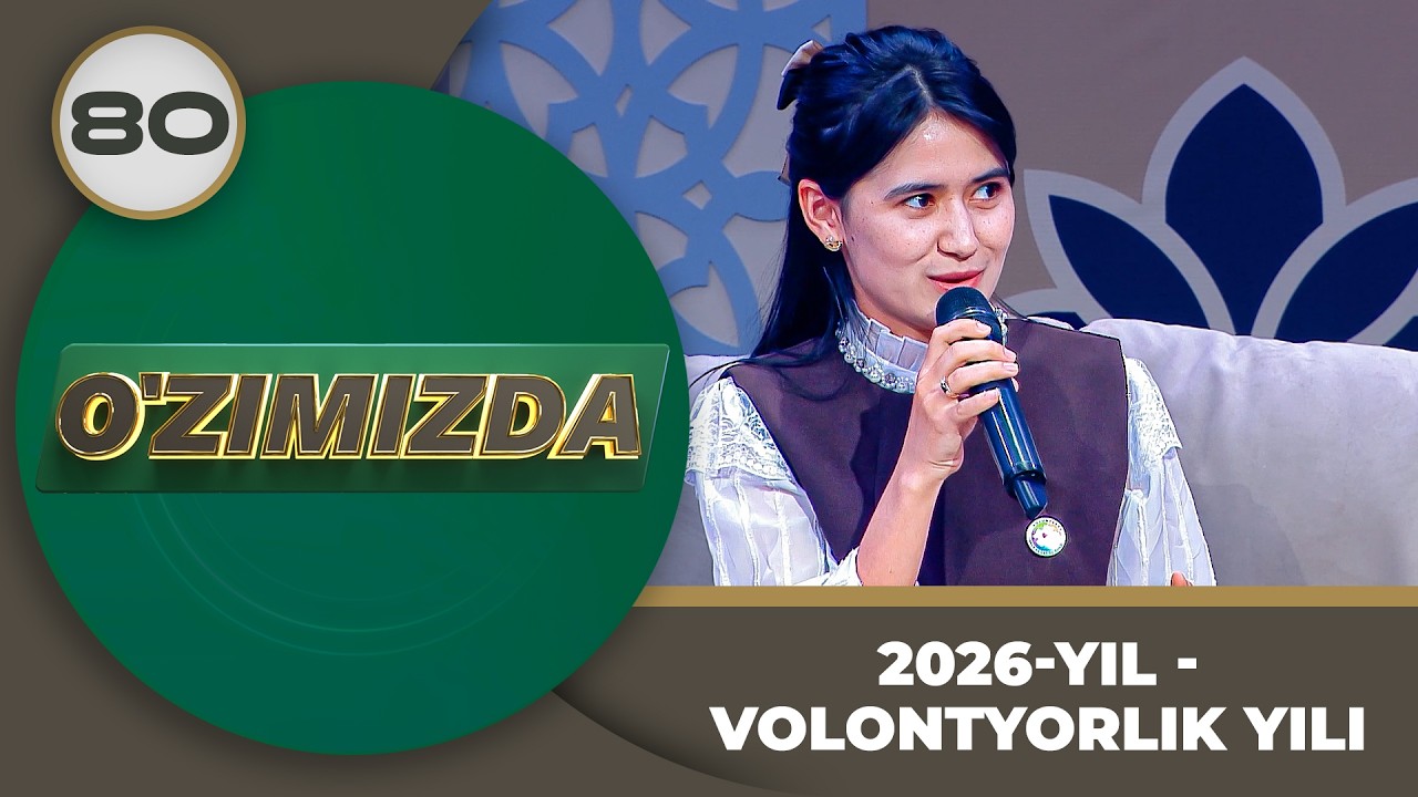 O'zimizda tok shou 79-son 2026-yil - "Volontyorlik yili"