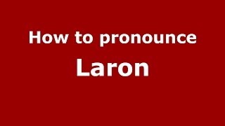 How to pronounce Laron