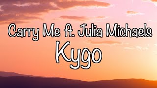 Kygo - Carry Me ft. Julia Michaels (Lyrics)