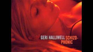 Geri Halliwell - Schizophonic - 10. You&#39;re in a Bubble