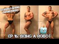 BECOMING A NATURAL PRO BODYBUILDER | Ep 16: Being A Robot