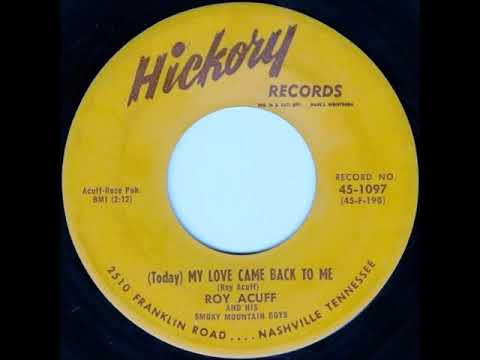 Roy Acuff - (Today) My Love Came Back To Me