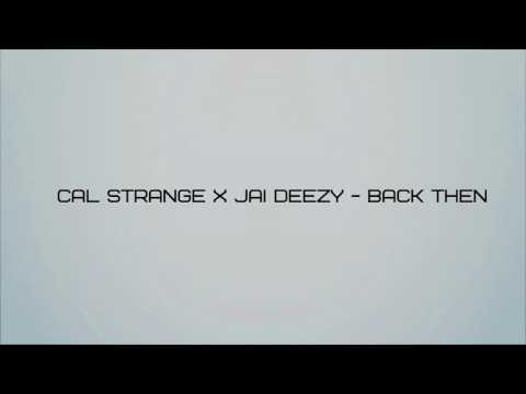 Cal Strange X Jai Deezy   Back Then