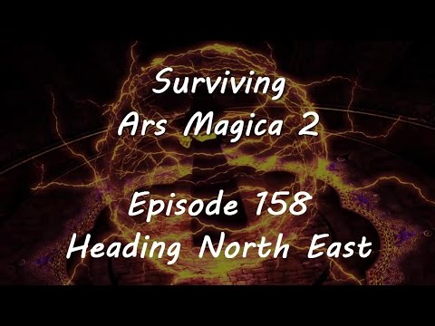 Surviving Ars Magica - Episode 158 - Heading North East