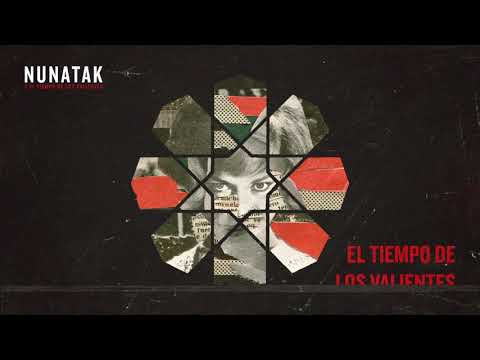 El Tiempo De Los Valientes - Nunatak