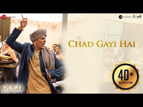 Chad Gayi Hai | Gold | Akshay Kumar | Mouni Roy | Vishal Dadlani & Sachin-Jigar