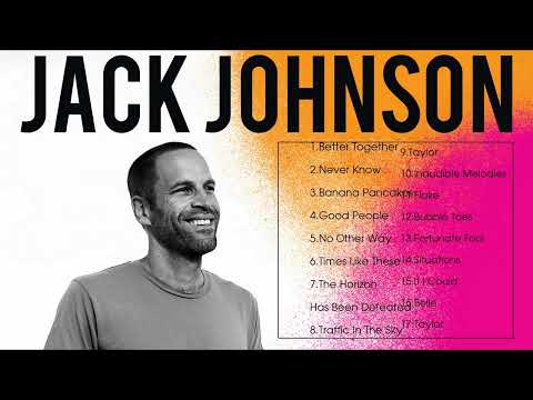 THE VERY BEST OF JACK JOHNSON (FULL ALBUM)