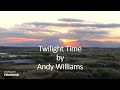 Andy Williams - Twilight Time