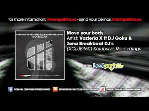 Vazteria X feat DJ Goku and Zona Breakbeat DJs - Move Your Body