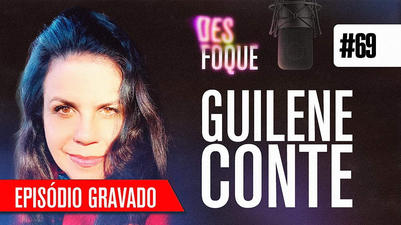 GUILENE CONTE (Dubladora da Rochelle em Todo Mundo Odeia o Chris) - Desfoque Podcast #69