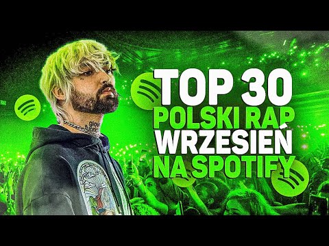 TOP 30 POLSKI RAP/TRAP na SPOTIFY - WRZESIEŃ 2022