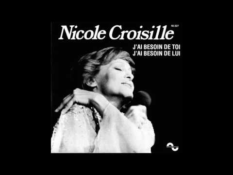 Nicole Croisille - J'ai besoin de toi, j'ai besoin de lui
