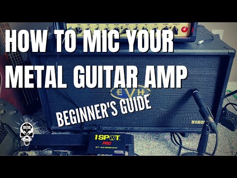 How to Mic Your Amp for Metal (Beginner's Guide)