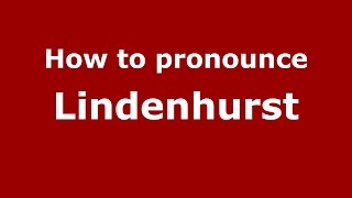 How to pronounce Lindenhurst