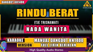 Download lagu RINDU BERAT - ITJE TRISNAWATI KARAOKE DANGDUT KN1400 mp3