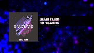 Julian Calor - Sleeping Androids | #EvolveAlbum [OUT NOW 05/16]