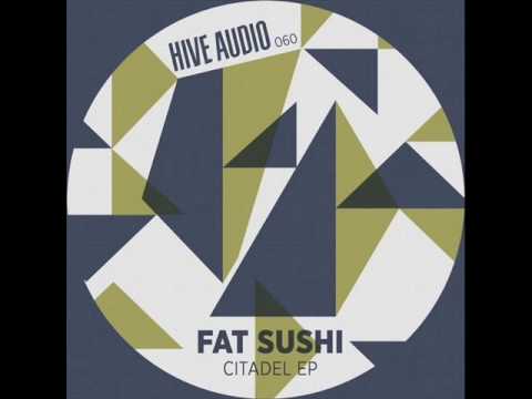 Fat Sushi - Citadel (Original mix)