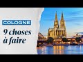 Voyage : ce qu'il faut absolument faire à Cologne