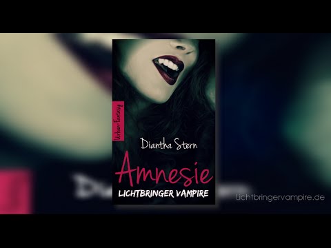 Lichtbringer Vampire: Amnesie Trailer zum Buch von Diantha Stern