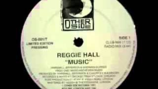 Reggie Hall - Music (Club Mix)