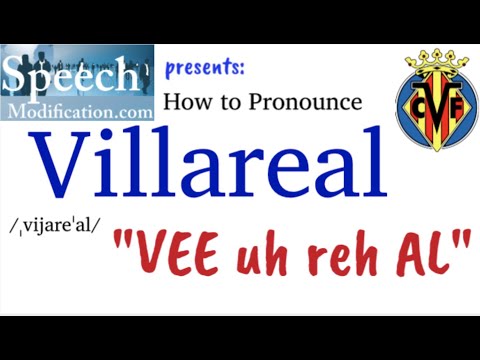 How to Pronounce Villareal