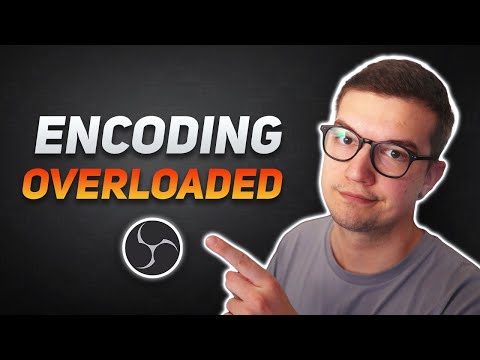 FIX "Encoding Overloaded" Error in OBS!