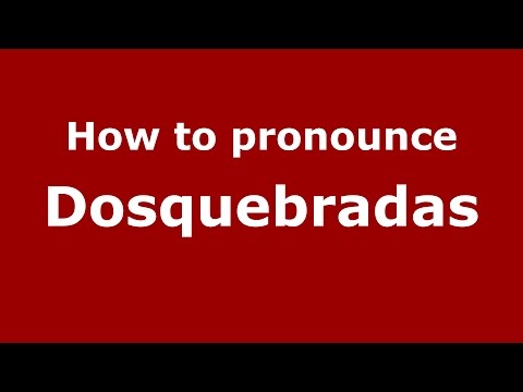How to pronounce Dosquebradas (Colombian Spanish/Colombia)  - PronounceNames.com