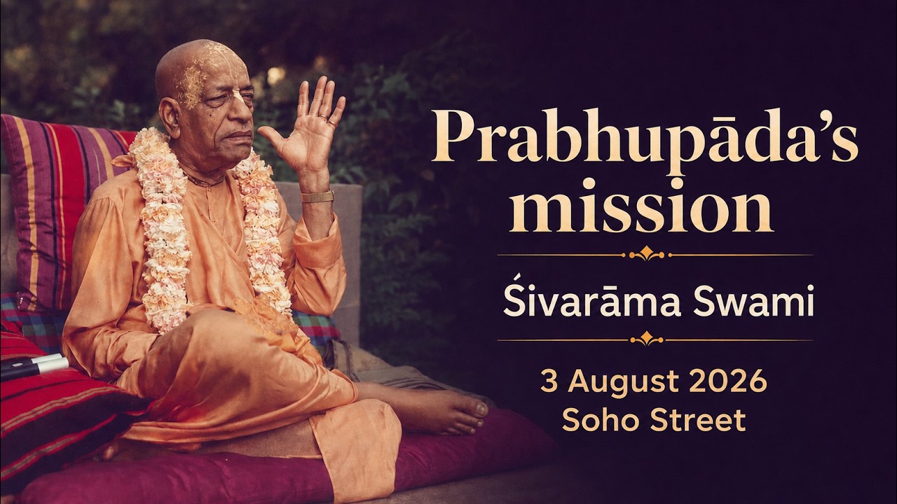 Prabhupāda’s mission - 2026-08-03 | Śivarāma Swami