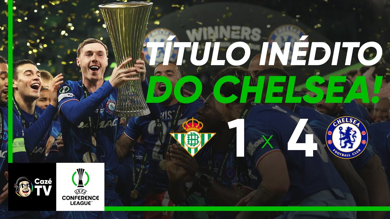 HIGHLIGHTS REAL BETIS 1 X 4 CHELSEA | FINAL | UEFA CONFERENCE LEAGUE