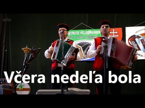 Včera nedeľa bola - heligonkári z Čimhovej