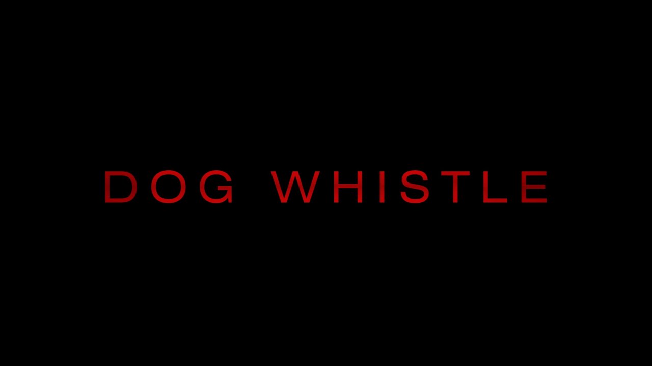 DOG WHISTLE Trailer