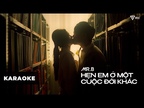 Hẹn Em Ở Một Cuộc Đời Khác | Mr. B | Karaoke