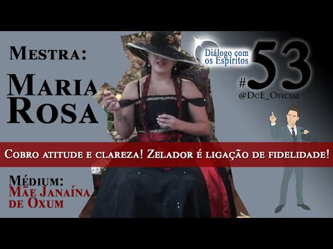 DcE 053 - Mestra Maria Rosa - Cobro ATITUDE e clareza