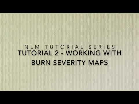 NLM Tutorial 2: Working With Burn Severity Maps
